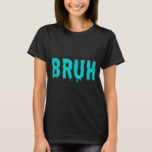 Bruh Funny Sayings Shirts For Men Women Kids  (Voorkant)