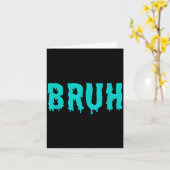 Bruh Funny Sayings Shirts For Men Women Kids Kaart (Gele Bloem)