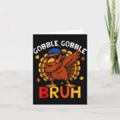 Bruh Funny Thanksgiving Dabbing Turkey Gobble Shir Kaart (Voorkant)