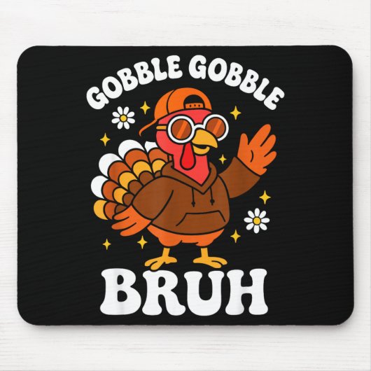 Bruh Funny Thanksgiving Turkey Gobble Boys Girls K Muismat (Voorkant)
