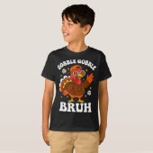 Bruh Funny Thanksgiving Turkey Gobble Boys Girls K T-shirt (Voorkant volledig)