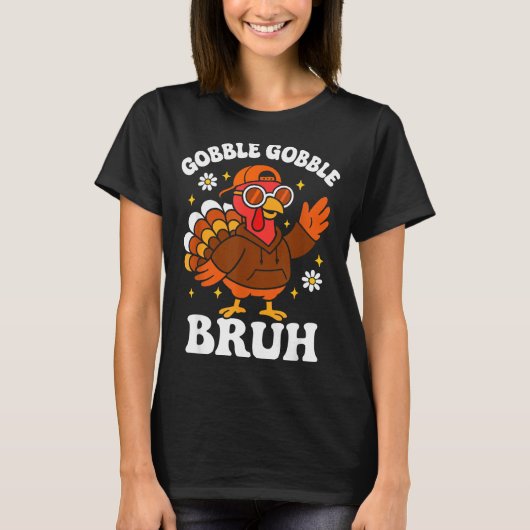 Bruh Funny Thanksgiving Turkey Gobble Boys Girls K T-shirt (Voorkant)