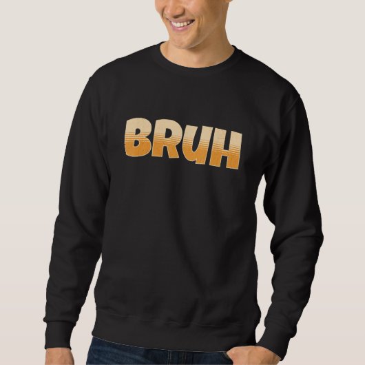 Bruh Gamer Slang Meme - Bruh Meme Funny Trui (Voorkant)