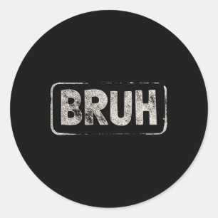 Bruh Gamer Slang Meme Design Short Sleeve Ronde Sticker