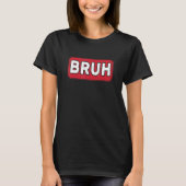 Bruh Gamer Slang Meme Gaming T-shirt (Voorkant)