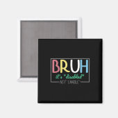 Bruh Gehandicapten Niet Invaliditeit Pride Maand H Magneet (Voorkant / Achterkant)