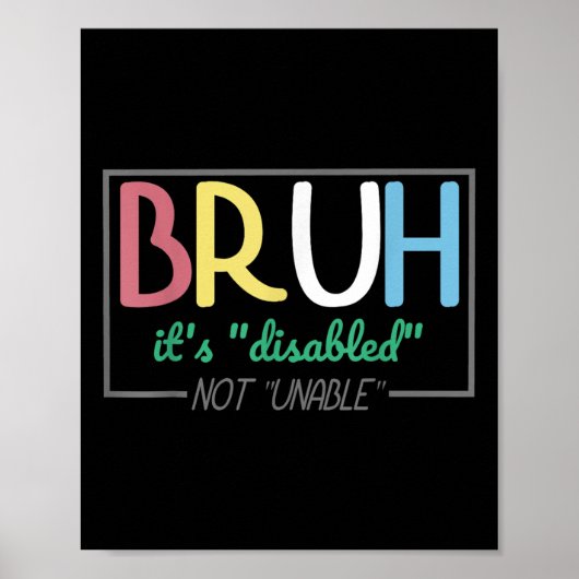 Bruh Gehandicapten Niet Invaliditeit Pride Maand H Poster (Voorkant)