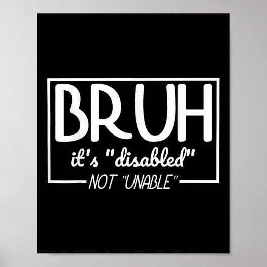 Bruh Gehandicapten Niet Invaliditeit Pride Maand H Poster (Voorkant)