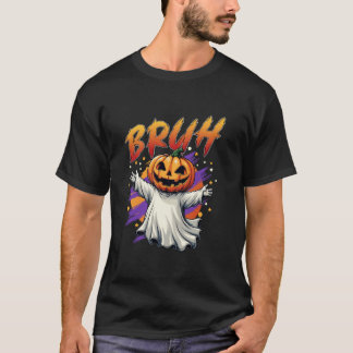 Bruh Ghost Halloween kostuum pompoen truc of trakt T-shirt