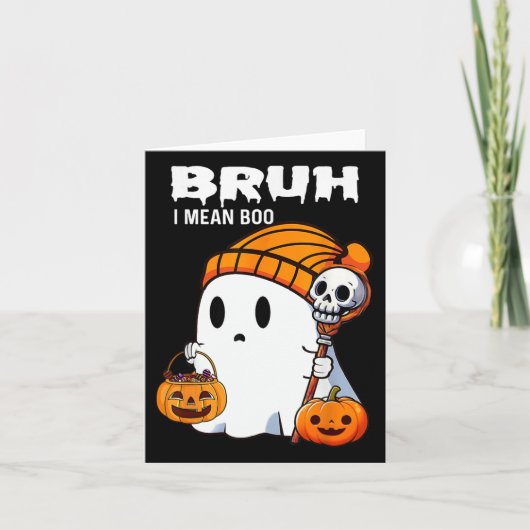 Bruh Ghost Halloween Schattigee Ghost Trick or tre Kaart (Voorkant)