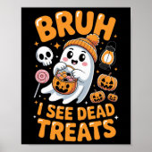 Bruh Ghost Halloween Schattigee Ghost Trick or tre Poster (Voorkant)
