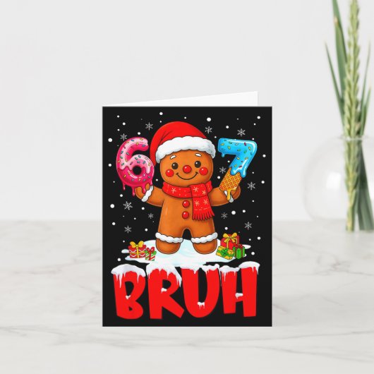 Bruh Gingerbread Six Seven 67 Ice Cream Drip Chris Kaart (Voorkant)