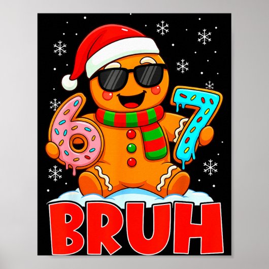 Bruh Gingerbread Six Seven 67 Ice Cream Drip Chris Poster (Voorkant)