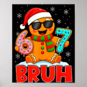Bruh Gingerbread Six Seven 67 Ice Cream Drip Chris Poster (Voorkant)
