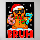 Bruh Gingerbread Six Seven 67 Ice Cream Drip Chris Poster (Voorkant)