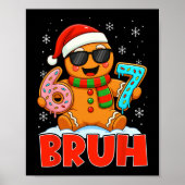 Bruh Gingerbread Six Seven 67 Ice Cream Drip Chris Poster (Voorkant)