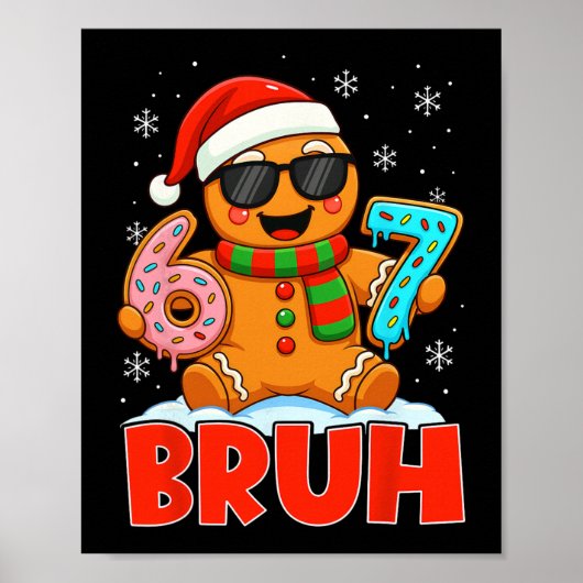 Bruh Gingerbread Six Seven 67 Ice Cream Drip Chris Poster (Voorkant)