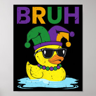 Bruh Grappige Eend Mardi Gras Rubber Eend Met Jest Poster