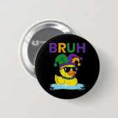 Bruh Grappige Eend Mardi Gras Rubber Eend Met Jest Ronde Button 5,7 Cm (Voorkant /achterkant)
