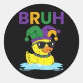 Bruh Grappige Eend Mardi Gras Rubber Eend Met Jest Ronde Sticker (Voorkant)