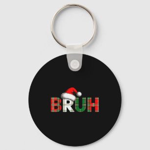 Bruh Grappige Kerst Meme Kerst Teens Jongens Kinde Sleutelhanger