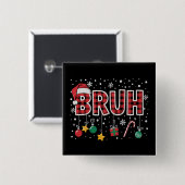 Bruh Grappige Kerst Rood Plakken Xmas Pyjama's Vierkante Button 5,1 Cm (Voorkant /achterkant)