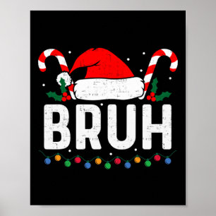 Bruh Grappige Kerst Tiener Jongens Kinder Xmas Man Poster