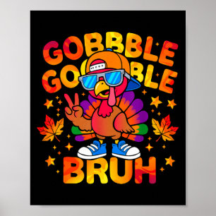 Bruh Grappige Thanksgiving Kalkoen Goblenuitrustin Poster
