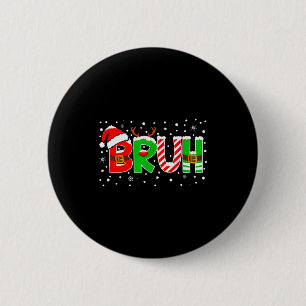 Bruh Grappige Uitspraak Bro Tieners Jongens Kinder Ronde Button 5,7 Cm