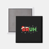 Bruh Grappige Uitspraak Meme Bro Broer Kinderen Je Magneet (Voorkant / Achterkant)