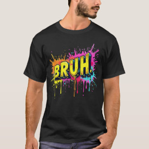 Bruh Grappige Uitspraak Meme Bro Jongen Meisjes Yo T-shirt