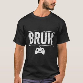 Bruh Grappige Videogame Mannen Jongen Gamer Grappi T-shirt