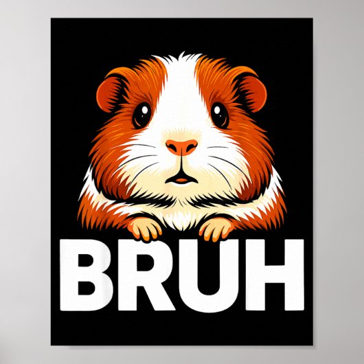 Bruh Guinea G Poster (Voorkant)