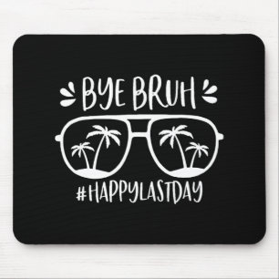 Bruh Happy Laatste Dag van de Leraar We Out Bye S Muismat