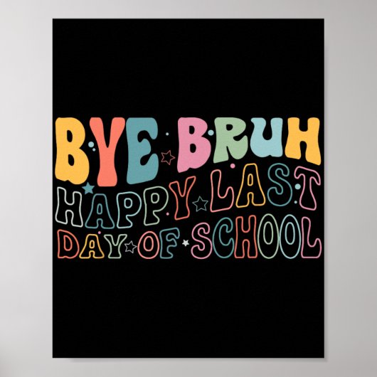 Bruh Happy Laatste Dag van School Grappige meme le Poster (Voorkant)