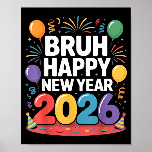Bruh Happy New Year 2026 Fun Party Vibes Celebrati Poster (Voorkant)