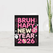 Bruh Happy New Year 2026 Party Vibes For Fun-lovin Kaart (Voorkant)