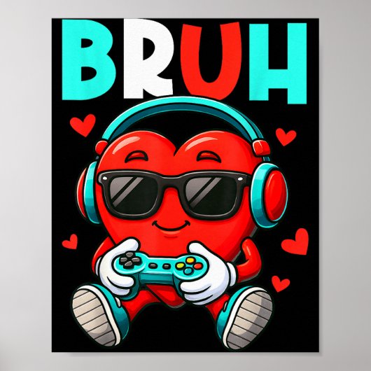 Bruh Heart Gamer Video Gaming Controller Valentine Poster (Voorkant)