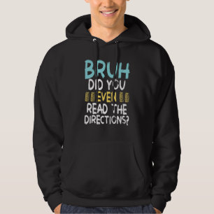 Bruh heb je zelfs de richting van leraren gelezen? hoodie