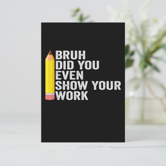 Bruh heb je zelfs Show gegeven op je werk Bedankkaart (Staand voorkant)