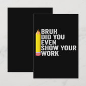 Bruh heb je zelfs Show gegeven op je werk Bedankkaart (Voorkant / Achterkant)