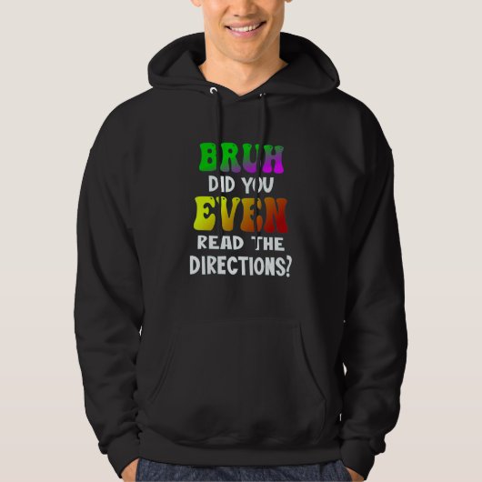 Bruh heeft je zelfs de richting van de lerarenstud hoodie (Voorkant)