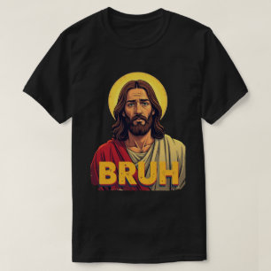 “Bruh” Heilige Mood Design – Grappige Geloofs Meme T-shirt
