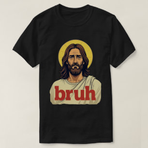“Bruh” Heilige Mood Design – Grappige Geloofs Meme T-shirt