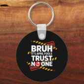 Bruh Het is 1 april Grappig 1 april Gekkengrap Sleutelhanger (Voorkant)