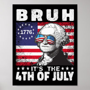 Bruh Het is 4 juli 2024 George Washington Bruh Poster