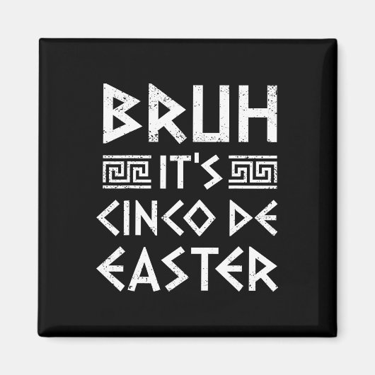 Bruh Het is Cinco de Easter Funny Cinco de Mayo Gr Magneet (Voorkant)