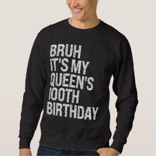 Bruh Het is de 100ste verjaardag van mijn koningin Trui