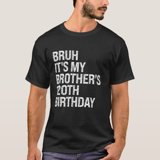 Bruh Het is de 120ste verjaardag van mijn broer ko T-shirt (Voorkant)