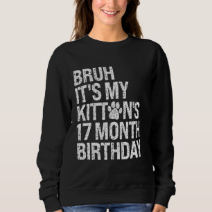 Bruh Het is de 17-maanden verjaardag van mijn kitt Trui